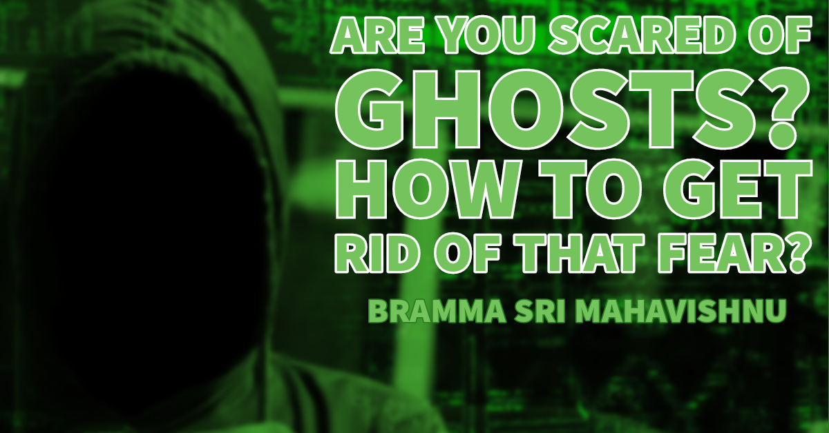 how to get rid of fear of ghosts