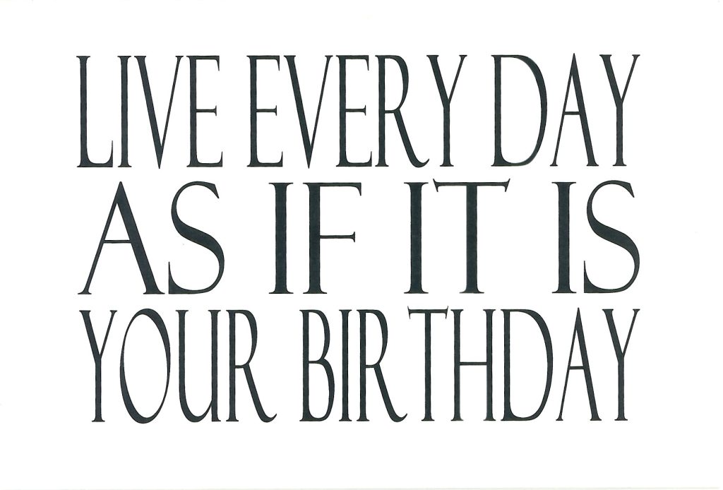 Do you celebrate your 'Everyday Birthday' with wisdom as a daily practice?