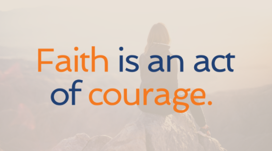 How do courage and faith guide life's journey?