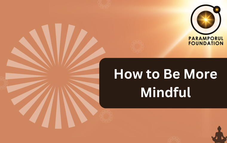 How to be More Mindful (12)