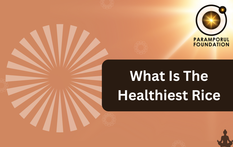 What Is The Healthiest Rice
