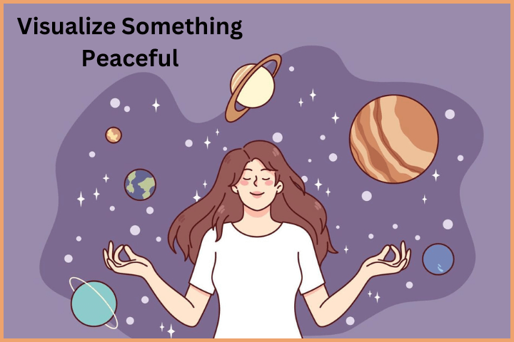 Visualize something peaceful