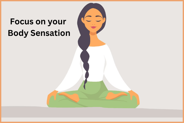 Focus on your body sensation